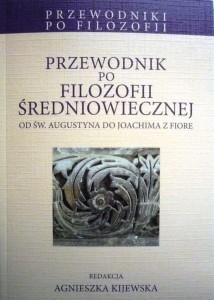 Przewodnik po filozofii średniowiecznej - od św. Augustyna do Joachima z Fiore