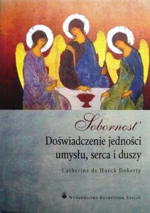 Sobornost. Doświadczenie jedności umysłu, serca i duszy.