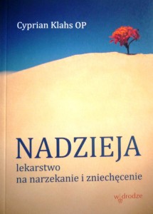 Nadzieja, lekarstwo na narzekanie i zniechęcenie - Cyprian Klahs OP