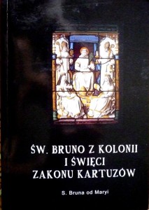 Św. Bruno z Kolonii i święci Zakonu Kartuzów	S. Bruna od Maryi