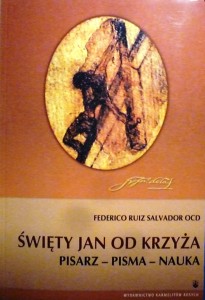 Święty Jan od Krzyża. Pisarz - pisma - nauka.