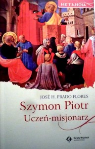 Szymon Piotr. Uczeń - misjonarz.