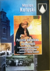 Polonia katolicka w Australii i działalność duszpasterska polskich dominikanów w Australii i Nowej Zelandii