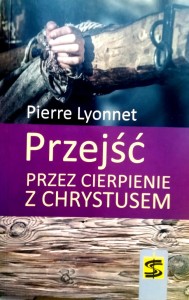 Przejść przez cierpienie z Chrystusem