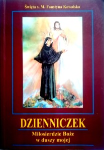 Dzienniczek. Miłosierdzie Boże w duszy mojej.