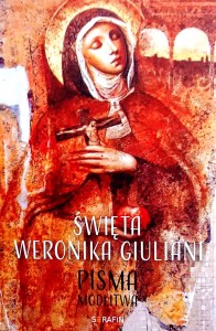 Święta Weronika Giuliani. Pisma Modlitwa
