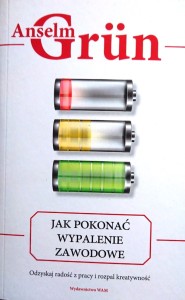 Jak pokonać wypalenie zawodowe. Odzyskaj radość z pracy i rozpal kreatywność