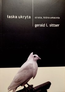 Łaska ukryta. Strata, która umacnia.