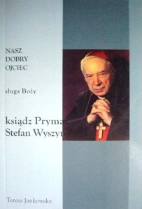 Nasz dobry ojciec sluga Bozy ksiądz Prymas Stefan Wyszyński