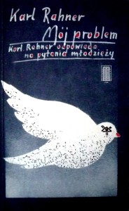 Mój problem. Karl Rahner odpowiada na pytania młodzieży.