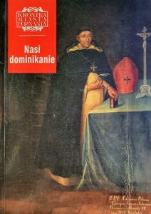 Nasi dominikanie. Kronika miasta Poznania 2004/3.