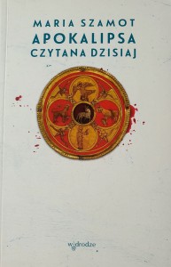 Apokalipsa czytana dzisiaj.