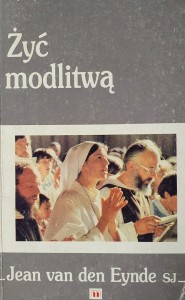 Żyć modlitwą.