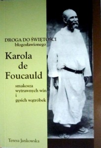 Droga do swiętości błogosławionego Karola de Foucauld smakosza wytrawnych win i gęsich wątróbek