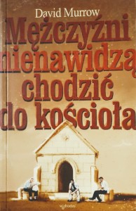 Mężczyźni nienawidzą chodzić do kościoła