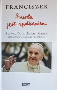 Prawda jest spotkaniem.