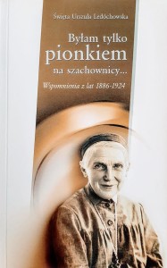 Byłam tylko pionkiem na szachownicy… Wspomnienia z lat 1886-1924