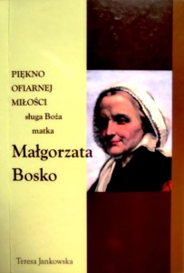 Piękno ofiarnej miłości sluga Boża matka Małgorzata Bosko