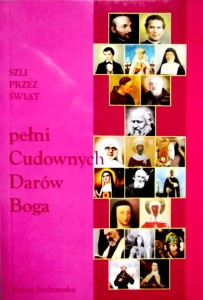 Szli przez swiat pełni Cudownych Darów Boga