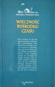 Wieczność pośrodku czasu - Wilfrid Stinissen OCD
