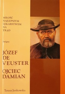 Miłość najlepszym lekarstwem na trąd święty Józef de Veuster ojciec Damian
