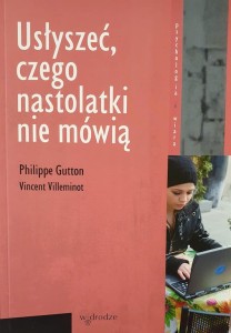 Usłyszeć, czego nastolatki nie mówią