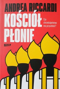 Kościół płonie. Czy chrześcijaństwo ma przyszłość?