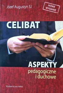 Celibat. Aspekty pedagogiczne i duchowe