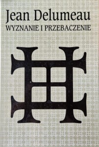 Wyznanie i przebaczenie. Historia spowiedzi.
