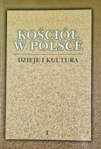 Kościół w Polsce. Dzieje i kultura.