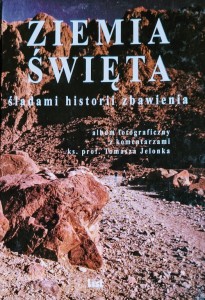 Ziemia Święta. Śladami historii zbawienia.