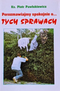 Porozmawiajmy spokojnie o … Tych sprawach