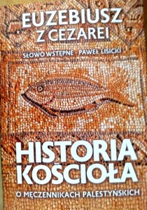 Historia Kościoła. O męczennikach palestyńskich.