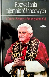 Rozważania tajemnic różańcowych z Ojcem Świętym Benedyktem XVI