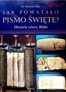 Jak powstało Pismo Święte? Historia tekstu Biblii.