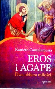 Eros i agape. Dwa oblicza miłości.