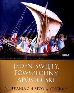 Jeden, święty, powszechny, apostolski. Spotkania z historią Kościoła. - Bp Grzegorz Ryś