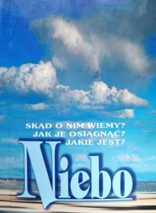 Niebo. Skąd o nim wiemy? Jak je osiągnąć? Jakie jest?