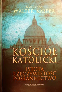 Kościół Katolicki. Istota rzeczywistość posłannictwo.