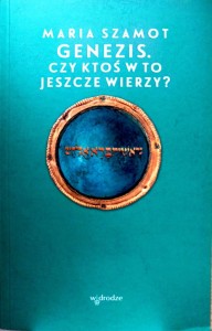 Genezis. Czy ktoś w to jeszcze wierzy?