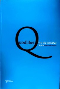 Quodlibet (co się podoba). Studia dominikańskie.