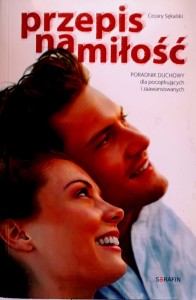Przepis na miłość. Poradnik duchowy dla początkujących i zaawansowanych.