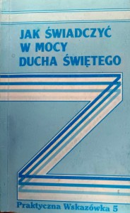 Jak świadczyć w mocy Ducha Świętego