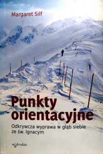 Punkty orientacyjne. Odkrywcza wyprawa w głąb siebie ze św. Ignacym.