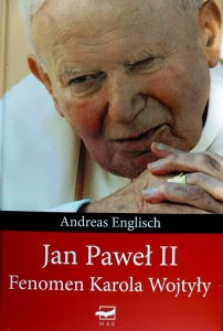 Jan Paweł II Fenomen Karola Wojtyły