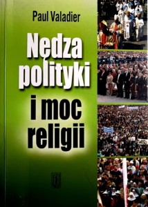 Nędza polityki i moc religii