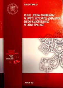 Pojęcie "Rodzina Dominikańska"` w świetle akt kapituł generalnych Zakonu Kaznodziejskiego w latach 1946-2001