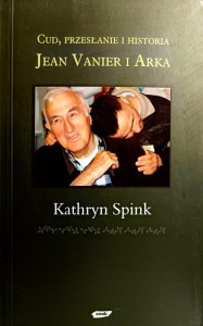 Jean Vanier i Arka. Cud, przesłanie i historia.