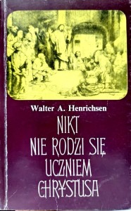 Nikt nie rodzi się uczniem Chrystusa