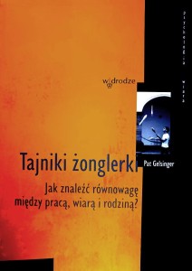 Tajniki żonglerki. Jak znaleźć równowagę między pracą, wiarą i roddziną?